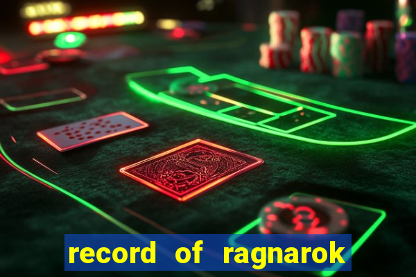 record of ragnarok 3 temporada ep 1